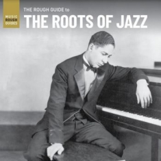 Various Artists - Rough Guide To The Roots Of Jazz