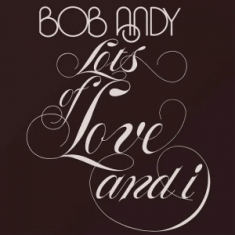 Bob Andy - Lots Of Love And I