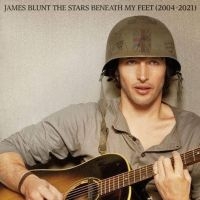 James Blunt - The Stars Beneath My Feet (2004-2021)