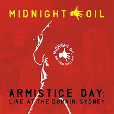 Midnight Oil - Armistice Day: Live At The Domain, Sydney