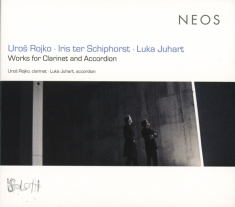 Luka Juhart - Works For Clarinet And Accordion