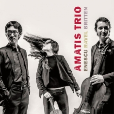 Amatis Trio - Enescu/Ravel/Britten