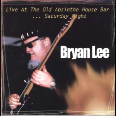 Bryan Lee - Live At The Old Absinthe House Bar Vol.2