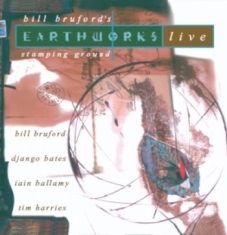 Bill Bruford's Earthworks - Stamping Grounfd