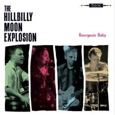 Hillbilly Moon Explosion - Bourgeois Baby