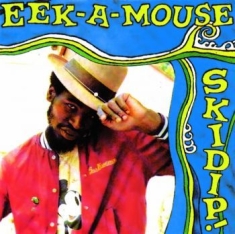 Eek-A-Mouse - Skidip!