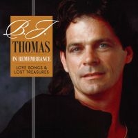 Thomas B.J. - In Remembrance?Love Songs & Lost Tr