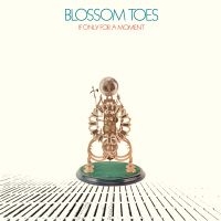 Blossom Toes - If Only For A Moment