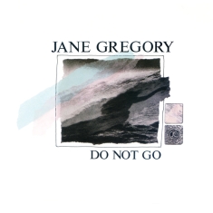 Jane Gregory - Do Not Go