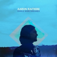 Raitiere Aaron - Single Wide Dreamer