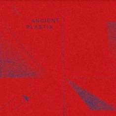 Ancient Plastix - Ancient Plastix (Clear)