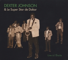 Dexter & Le Super Star De Dakar Johnson - Live A L'etoile