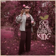 King Elizabeth - I Got A Love