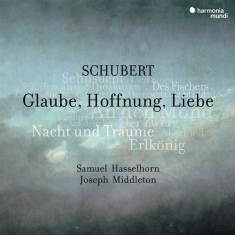 Samuel Hasselhorn - Schubert: Glaube, Hoffnung, Liebe