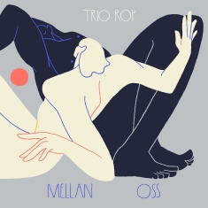 Trio Rop - Mellan Oss