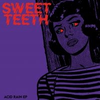 Sweet Teeth - Acid Rain Ep (Red)