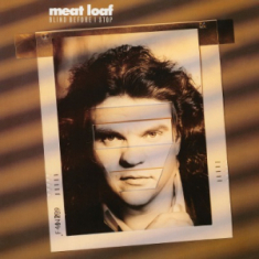 Meat Loaf - Blind Before I Stop