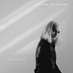 Lovisa Jennervall - Between You And Me