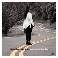 Copeland Shemekia - Done Come Too Far