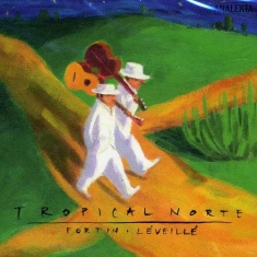 Fortin & Léveillé - Tropical Norte