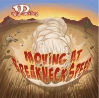 Ugly Duckling - Moving At Breakneck Speed