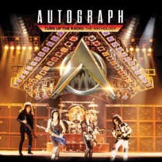 Autograph - Turn Up The Radio - The Anthology (