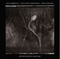 Björnstad Ketil/Lars Saabye Christe - Between Hotels And Time