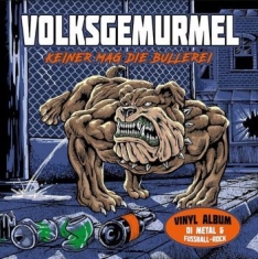 Volksgemurmel - Keiner Mag Die Bullerei