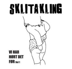 Sklitakling - Vi Har Hïrt Det Fïr (Del 1)