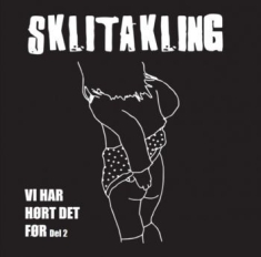 Sklitakling - Vi Har Hïrt Det Fïr (Del 2)