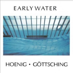 Hoenig Michael & Göttsching Manuel - Early Water