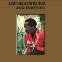 Lou Blackburn - Jazz Frontier