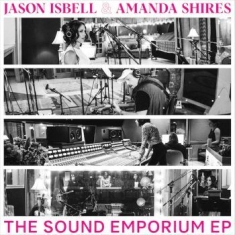 Isbell Jason & Amanda Shires - The Sound Emporium Ep