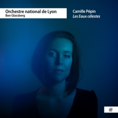 Orchestre National De Lyon - Pepin - Les Eaux Celestes