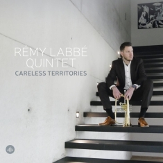 Remy Labbe Quintet - Careless Territories