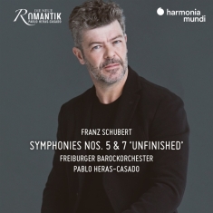 Freiburger Barockorchester / Pablo Heras-Casado - Schubert Symphonies Nos. 5 & 7 Unfinished