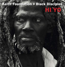 Keith Foundation & Black Disciples - Hi Yo