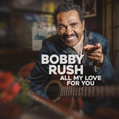 Rush Bobby - All My Love For You