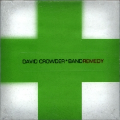 David Crowder Band - Remedy