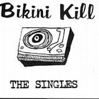 Bikini Kill - The Singles