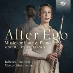 Faure Gabriel Franck Cesar Augus - Respighi, Faure & Franck: Alter Ego