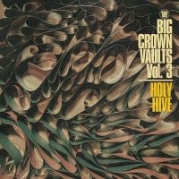 Holy Hive - Big Crown Vaults Vol. 3 - Holy Hive