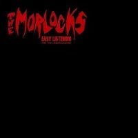 Morlocks - Easy Listening For The Underachieve