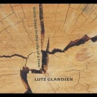 Glandien Lutz - Some Days In The Life Of A Tree