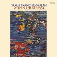 Franche-Nolan Noah - Within The Stream