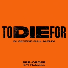 B.I - 2nd Full Album (TO DIE FOR) (Random ver.