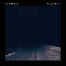 We Live In Trenches - Out of the dark i gruppen VINYL hos Bengans Skivbutik AB (488643)