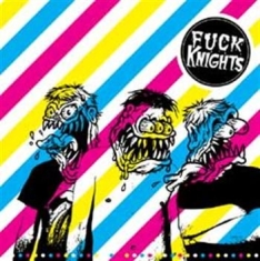 Fuck Knights - Oh-Oh / Teenage Wasteland