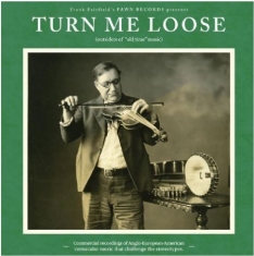 Various Artists - Turn Me Lose - Outsiders Of Old-Tim