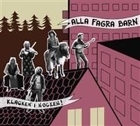 Alla Fagra Barn - Klacken I Nocken!